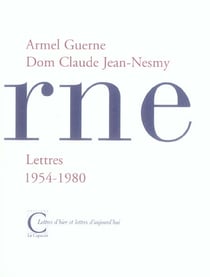 Lettres d'armel guerne a dom claude jean-nesmy