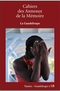 Cahiers des anneaux de la mémoire : la Guadeloupe