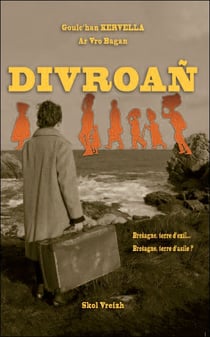 Divroañ - Bretagne, terre d'exil... Bretagne, terre d'asile ?