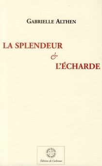 La splendeur et l'écharde