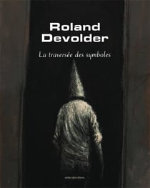 Roland devolder - la traversee des symboles