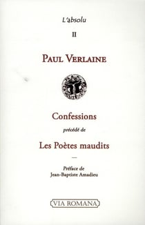 Confessions, les poètes maudits, les hommes d'aujourd'hui et autres textes
