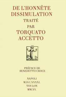 De l'honnête dissimulation traité par Torquato Accetto