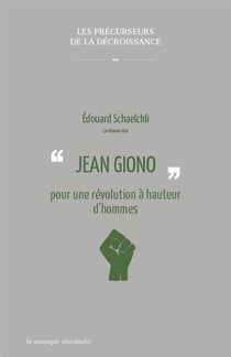 Jean Giono - pour une révolution à hauteur d'hommes