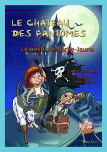 Le château des fantômes : le trésor de Barbe-Jaune