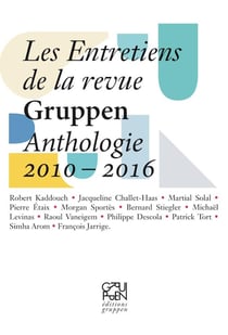Les entretiens de la revue Gruppen - anthologie 2010-2016