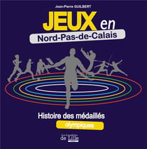 Jeux en Nord Pas de Calais - histoire des médaillés nordistes