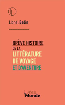 Brève histoire de la littéraure de voyage et d'aventure