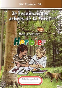 Mon premier herbier - je reconnais les arbres de la forêt