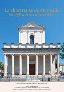 La chartreuse de Marseille : son église et ses oeuvres d'art
