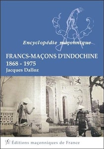 Francs-maçons d'indochine - 1868-1975