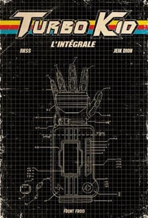 Turbo Kid : Intégrale