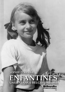 Enfantines - une enfance belge - 1941-1953