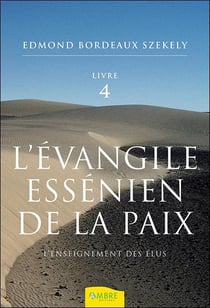 L'évangile essénien de la paix t4 : l'enseignement des elus