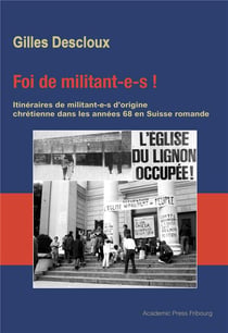 Foi de militant-e-s ! : Itinéraires de militant-e-s d'origine chrétienne dans les années 68 en Suisse romande