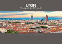 Lyon, métropole du XXIe siècle