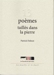 13 poèmes taillés dans la pierre