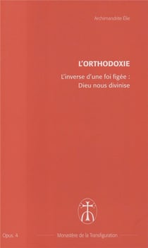 L'inverse d'une foi figee : dieu nous divinise - opus. 4
