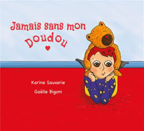 Jamais sans mon doudou