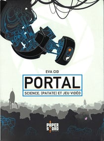 Portal - science, [patate] et jeu vidéo
