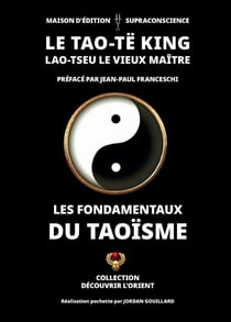 Tao te king : Les fondamentaux du Taoïsme