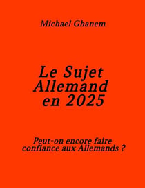 Le Sujet allemand en 2025 : Peut-on encore faire confiance aux Allemands?