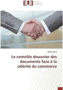 Le controle douanier des documents face a la celerite du commerce