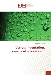 Verres : indentation, rayage et coloration...