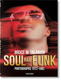 Bruce W. Talamon. Soul. R&B. Funk. Photographs 1972-1982 (GB/ALL/FR)