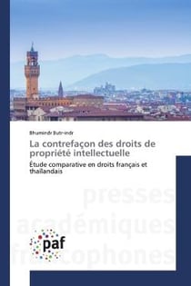 La contrefaçon des droits de propriété intellectuelle : Étude comparative en droits français et thaïlandais