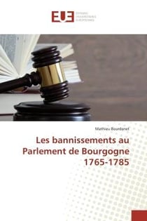 Les bannissements au parlement de bourgogne 1765-1785