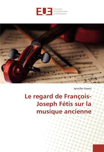 Le regard de francois-joseph fetis sur la musique ancienne