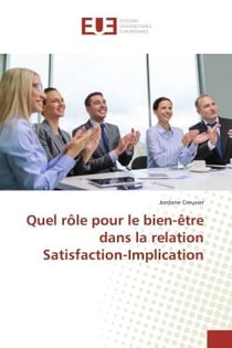 Quel rôle pour le bien-être dans la relation satisfaction-implication