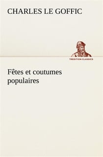 Fetes et coutumes populaires les fetes patronalesle reveillonmasques et travestisle joli mois de mai