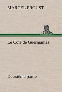 À la recherche du temps perdu Tome 3 : le coté de Guermantes Tome 2