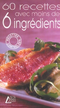 60 recettes avec moins de 6 ingredients