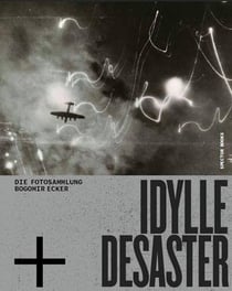 Idylle + desaster - die fotosammlung bogomir ecker /allemand
