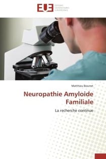 Neuropathie amyloide familiale - la recherche continue