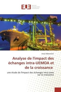 Analyse de l'impact des échanges intra-UEMOA et de la croissance : une étude de l'impact des échanges intra-zone sur la croissance