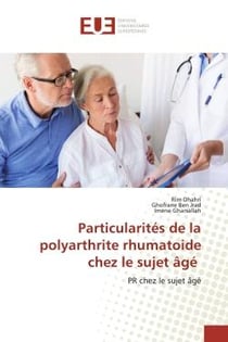 Particularités de la polyarthrite rhumatoide chez le sujet âgé : PR chez le sujet âgé