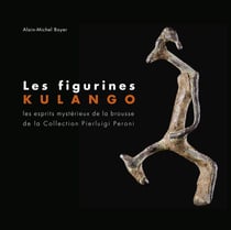 Les figurines des Kulango - les esprits mystérieux de la brousse