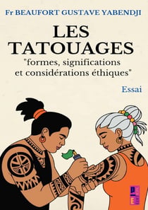 Les tatouages : Formes, significations et considérations ethniques
