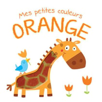 Mes Petites Couleurs : Orange