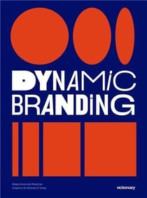 Dynamic branding : Responsive and adaptive graphics for brands of  today