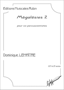 Mégalésies 2, partition pour six percussionnistes (conducteur) : partition pour six percussionnistes