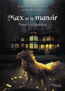 Max et le manoir Tome 1 : l'héritière