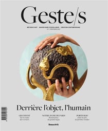 Geste/s : derrière l'objet, l'humain