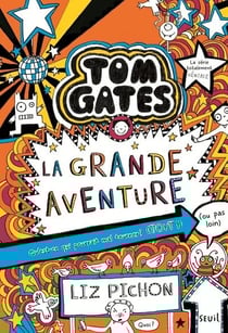 Tom Gates Tome 13 : la grande aventure