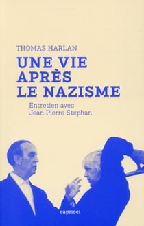 Thomas Harlan : une vie après le nazisme - entretien avec Jean-Pierre Stephan