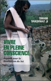 Vivre en pleine conscience - rappels pour la réalisation du soi